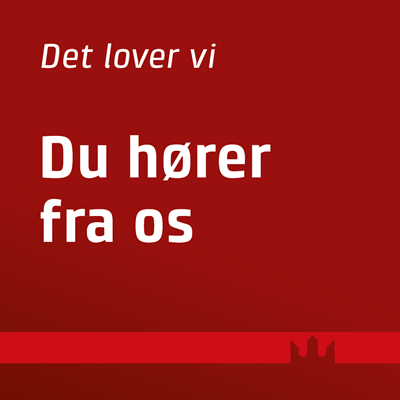 Du hører fra os